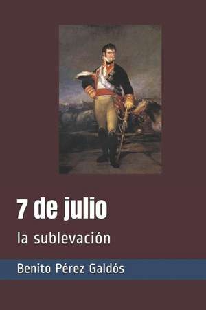 7 de Julio: La Sublevaci de P.