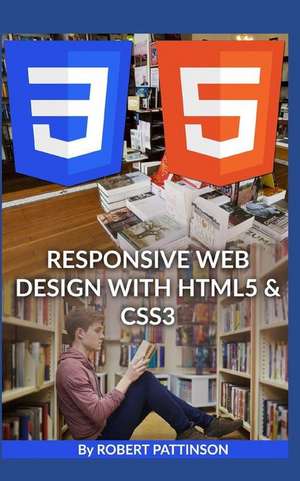 Responsive Web Design with Html5 & Css3 de Robert Pattinson