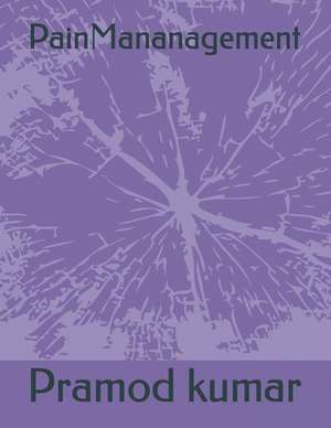 Kumar Kumar, P: PAIN MGMT