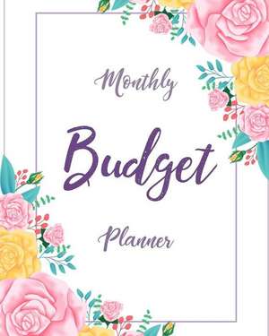 Monthly Budget Planner: Floral Design 12 Month Budget Organizer Journal Notebook Finance Planner, Money Organizer, Debt Tracker de Maggie C. Harrington