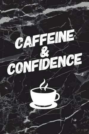 Caffeine and Confidence: Motivational Bullet Journal 150 Dotted Page 6x9 Notepad Great Gift Idea Coffee Drinkers de Bujo Heaven