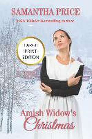 Amish Widow's Christmas LARGE PRINT: Inspirational Romance de Samantha Price