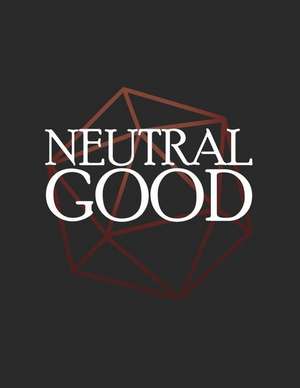 Notebooks, P: NEUTRAL GOOD