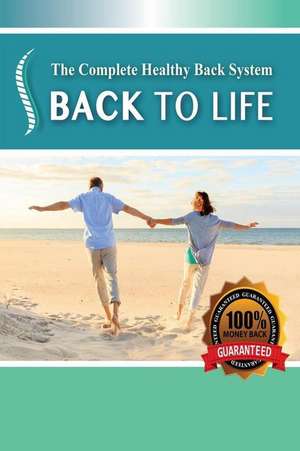 Back to Life: Get Rid of Your Back Pain Naturally de Emily