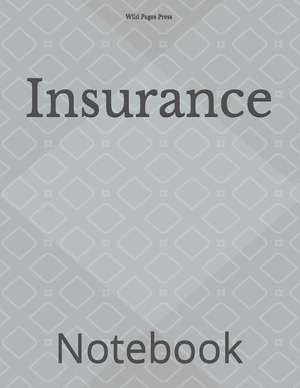 Insurance: Notebook de Wild Pages Press