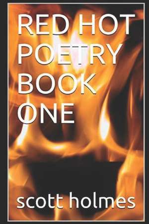 Red Hot Poetry Book One de Scott Holmes