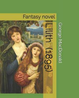 Lilith (1895): Fantasy Novel de George Macdonald