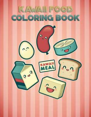 Kawaii Food Coloring Book: With 25 Beautiful Pictures, Large (8.5 X 11 Inches) de Marcel Dornis