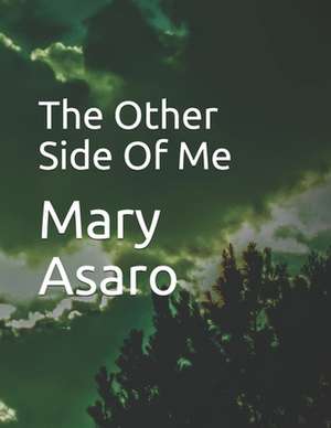 The Other Side Of Me de Mary E. Asaro