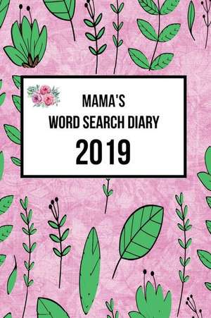 Mama's Word Search Diary 2019: Week to View with Space for Reminders and Notes Plus Weekly Word Search Puzzle de Keren Fairfax
