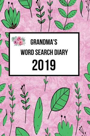 Grandma's Word Search Diary 2019: Week to View with Space for Reminders and Notes Plus Weekly Word Search Puzzle de Keren Fairfax