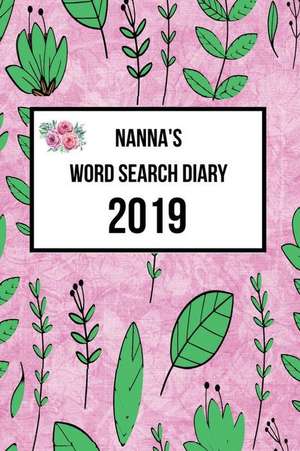 Nanna's Word Search Diary 2019: Week to View with Space for Reminders and Notes Plus Weekly Word Search Puzzle de Keren Fairfax