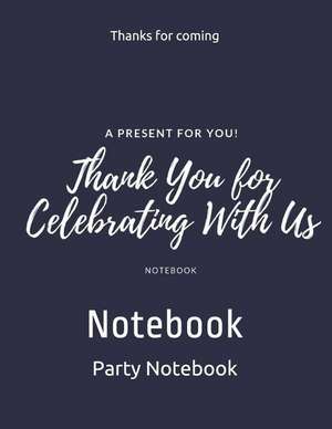 Thanks for Coming: Notebook de Party Notebook