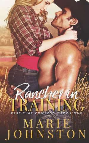 Rancher in Training de Marie Johnston