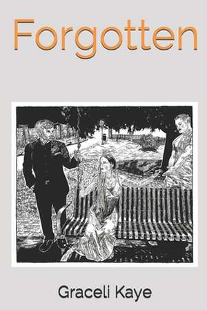 Forgotten de Graceli Kaye