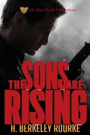 The Sons Are Rising de H. Berkeley Rourke