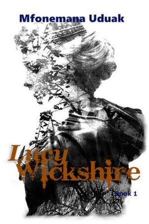 Lucy Wickshire de Mfonemana Uduak