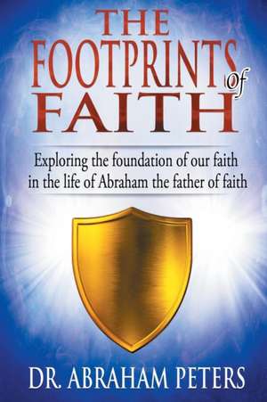 THE FOOTPRINTS OF FAITH de Abraham Peters