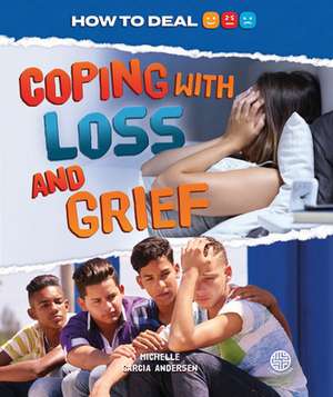 Coping with Loss and Grief de Michelle Garcia Andersen