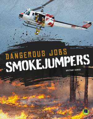 Smokejumpers de Brittany Canasi