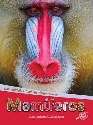 Mamíferos: Mammals de Nancy Furstinger