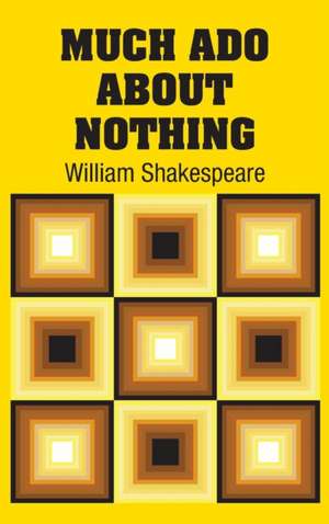 Much Ado About Nothing de William Shakespeare