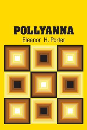 Pollyanna de Eleanor H. Porter