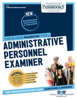 Administrative Personnel Examiner (C-70): Passbooks Study Guide Volume 70 de National Learning Corporation