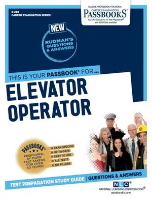 Elevator Operator (C-230): Passbooks Study Guide Volume 230 de National Learning Corporation