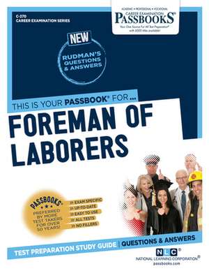 Foreman of Laborers (C-270): Passbooks Study Guide Volume 270 de National Learning Corporation