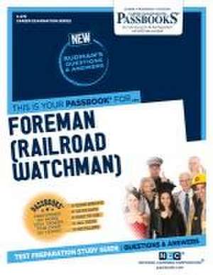 Foreman (Railroad Watchman) (C-275): Passbooks Study Guide de National Learning Corporation