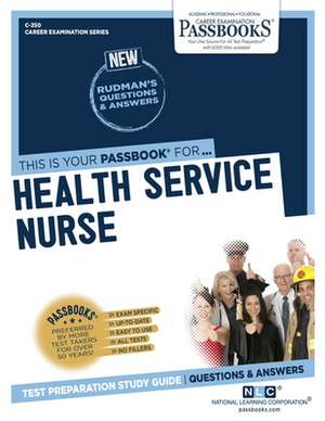 Health Service Nurse (C-350): Passbooks Study Guide Volume 350 de National Learning Corporation