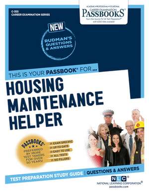 Housing Maintenance Helper (C-355): Passbooks Study Guide Volume 355 de National Learning Corporation