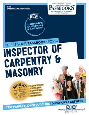 Inspector of Carpentry & Masonry (C-365): Passbooks Study Guide Volume 365 de National Learning Corporation