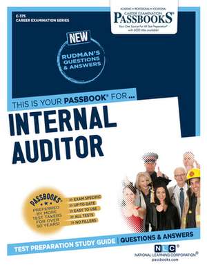 Internal Auditor (C-375): Passbooks Study Guide Volume 375 de National Learning Corporation