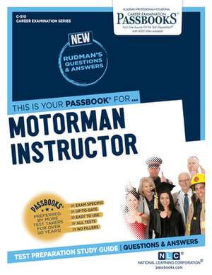 Motorman Instructor (C-510): Passbooks Study Guide Volume 510 de National Learning Corporation