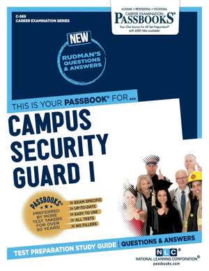 Campus Security Guard I (C-565): Passbooks Study Guide Volume 565 de National Learning Corporation