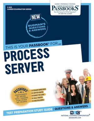 Process Server (C-620): Passbooks Study Guide Volume 620 de National Learning Corporation