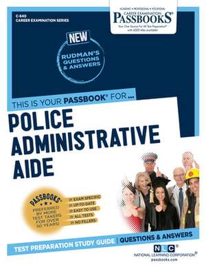 Police Administrative Aide (C-640) de National Learning Corporation