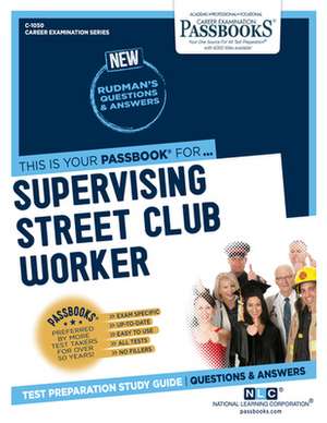 Supervising Street Club Worker (C-1050): Passbooks Study Guide Volume 1050 de National Learning Corporation