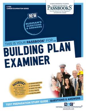 Building Plan Examiner (C-1150): Passbooks Study Guide Volume 1150 de National Learning Corporation