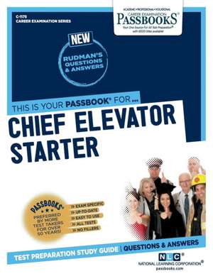 Chief Elevator Starter (C-1175): Passbooks Study Guide Volume 1175 de National Learning Corporation