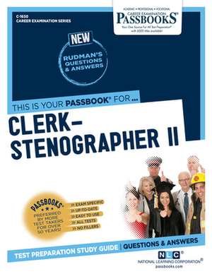 Clerk-Stenographer II (C-1650): Passbooks Study Guide Volume 1650 de National Learning Corporation