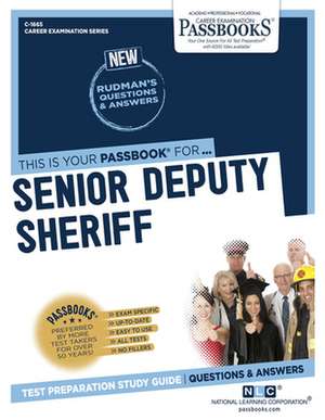 Senior Deputy Sheriff (C-1665): Passbooks Study Guide Volume 1665 de National Learning Corporation