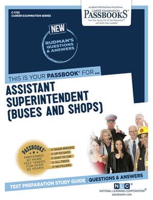 Assistant Superintendent (Buses and Shops) (C-1725): Passbooks Study Guide Volume 1725 de National Learning Corporation