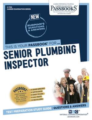 Senior Plumbing Inspector (C-1740): Passbooks Study Guide Volume 1740 de National Learning Corporation