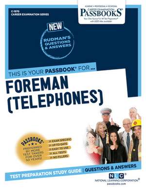 Foreman (Telephones) (C-1970): Passbooks Study Guide Volume 1970 de National Learning Corporation