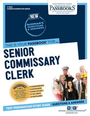 Senior Commissary Clerk (C-2050): Passbooks Study Guide Volume 2050 de National Learning Corporation