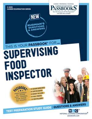 Supervising Food Inspector: Passbooks Study Guide Volume 2055 de National Learning Corporation