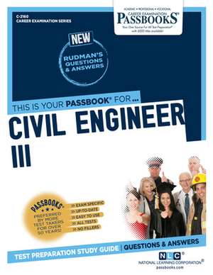 Civil Engineer III (C-2160): Passbooks Study Guide Volume 2160 de National Learning Corporation